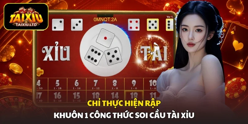 Chỉ thực hiện rập khuôn 1 công thức soi cầu Tài Xỉu