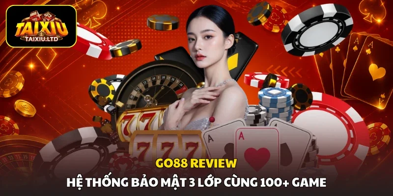Go88 | Review Hệ Thống Bảo Mật 3 Lớp Cùng 100+ Game
