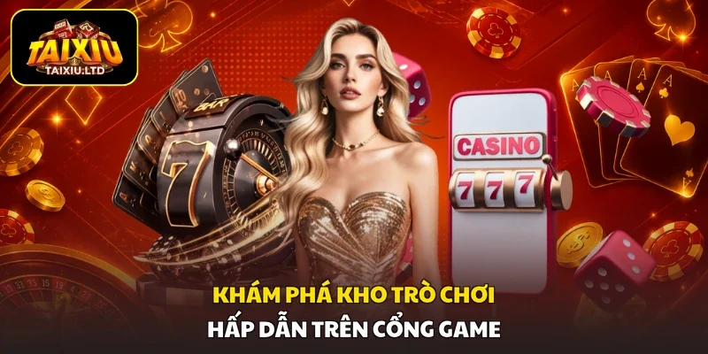 Khám phá kho trò chơi hấp dẫn trên cổng game