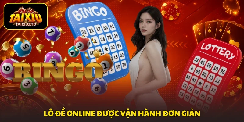 Lô đề online được vận hành đơn giản