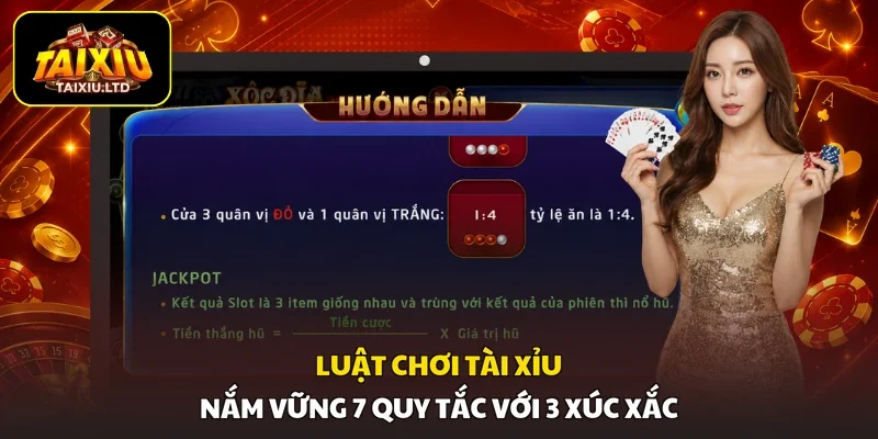 Luật Chơi Tài Xỉu | Nắm Vững 7 Quy Tắc Với 3 Xúc Xắc