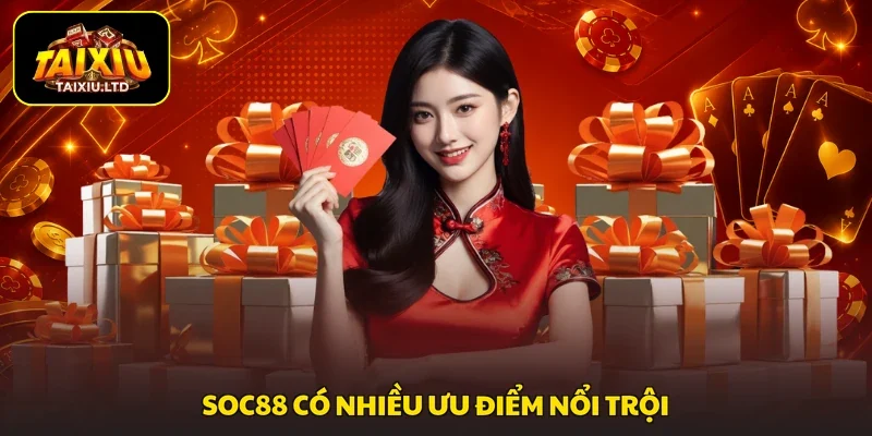 SOC88 có nhiều ưu điểm nổi trội