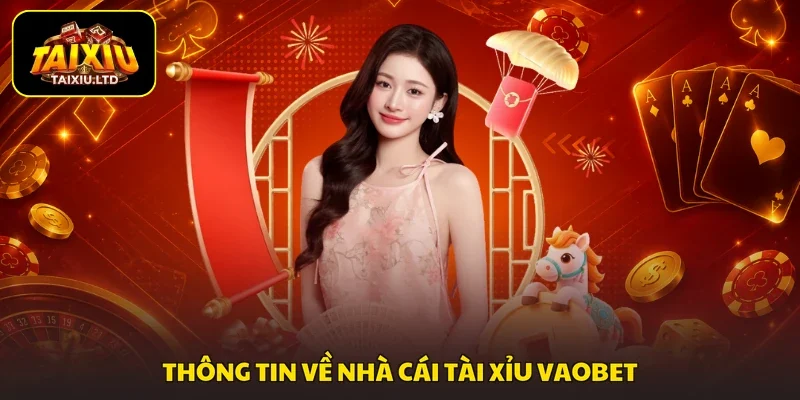 Thông tin về nhà cái tài xỉu VAOBET