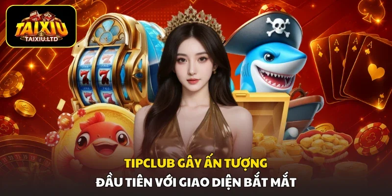 Tipclub gây ấn tượng đầu tiên với giao diện bắt mắt