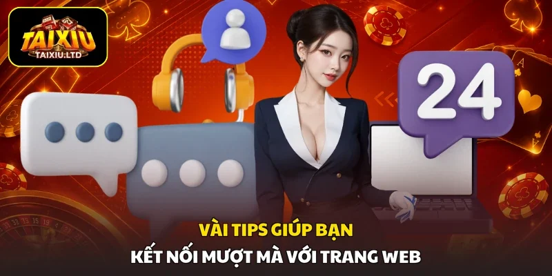 Vài tips giúp bạn kết nối mượt mà với trang web
