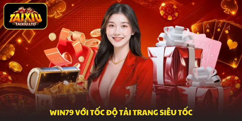 Win79 với tốc độ tải trang siêu tốc