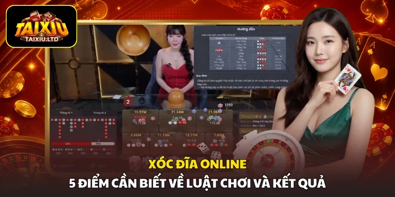 Xóc Đĩa Online - 5 Điểm Cần Biết Về Luật Chơi Và Kết Quả